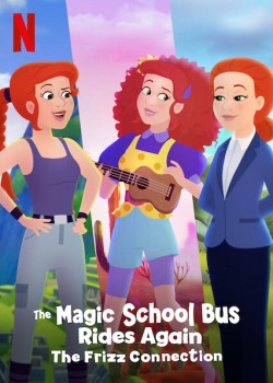 Chuyến xe khoa học kỳ thú: Kết nối cô Frizzle - The Magic School Bus Rides Again The Frizz Connection