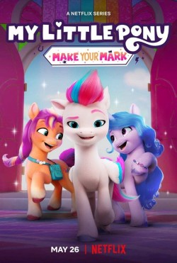 Pony bé nhỏ: Tạo dấu ấn riêng (Phần 5) - My Little Pony: Make Your Mark (Season 5)