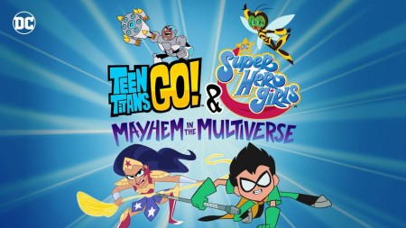 Teen Titans Go! & Các nữ siêu anh hùng DC: Mayhem trong Đa vũ trụ - Teen Titans Go! & DC Super Hero Girls: Mayhem in the Multiverse